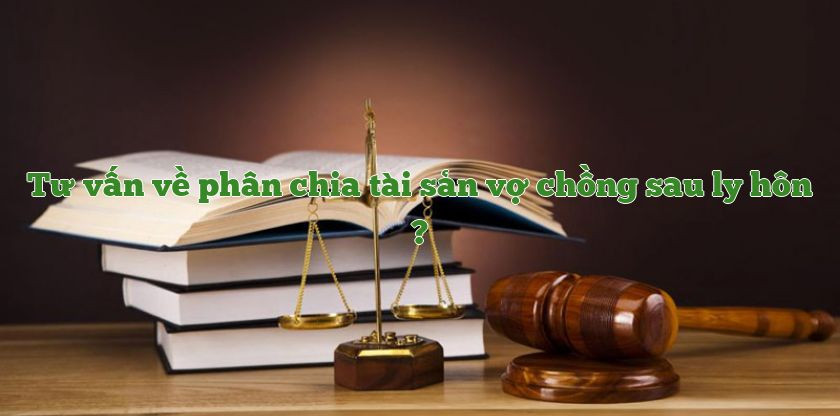 Dịch vụ chia tài sản sau ly hôn tại Lâm Đồng uy tín